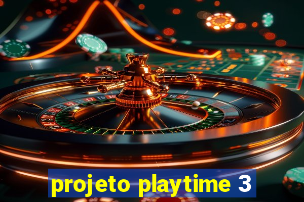 projeto playtime 3